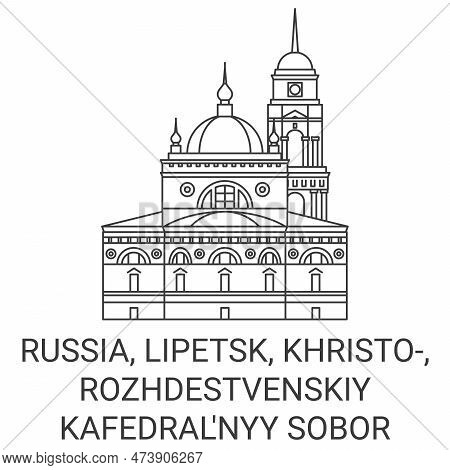 Russia, Lipetsk, Khristo, Rozhdestvenskiy Kafedralnyy Sobor Travel Landmark Vector Illustration