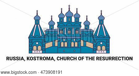 Russia, Kostroma, Church Of The Resurrection, Travel Landmark Vector Illustration