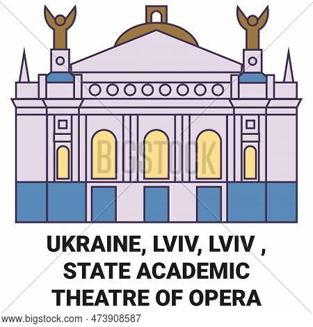 Ukraine, Lviv, Lviv , State Academic Theatre Of Opera Travel Landmark Vector Illustration