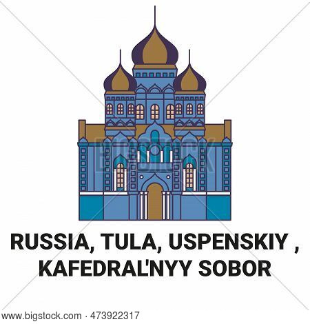 Russia, Tula, Uspenskiy , Kafedralnyy Sobor Travel Landmark Vector Illustration