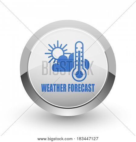 Weather forecast chrome border web and smartphone apps design round glossy icon.