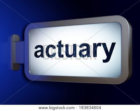 Insurance concept: Actuary on advertising billboard background, 3D rendering