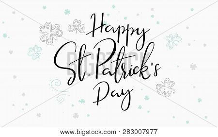 Vector Hand Lettering Happy Saint Patricks Day Phrase With Doodle Clower Leaves
