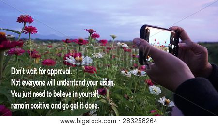 Inspirational Quote-do Not Wait For Approval. Not Everyone Will Understand Your Vision. You Just Nee
