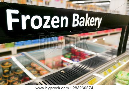 Frozen Bakery Signage At The Fresh Refrigerated Section Of Supermarket Hypermarket