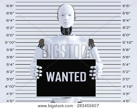 3d Rendering Of A Male Robot Holding A Wanted Sign While Getting His Mug Shot. Concept Of Cyber Crim