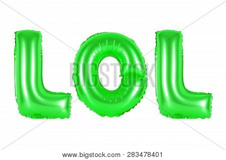 Lol In English Alphabet From Green Balloons On A White Background. Holidays And Education.
