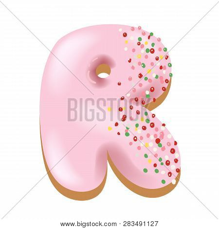 Sweet Donut Font Vector. Letter R. Cartoon Vector Illustration. Hand Drawn Font With Sweet Bun. Actu