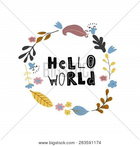 Vector Image, Clipart, Hellow World. Hand Drawn Flowers Wreath Template, Baby Shower Stylish Frame, 