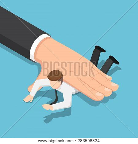 Flat 3d Isometric Big Hand Pushing Businessman Down On The Floor. Business Power And Under Pressure 