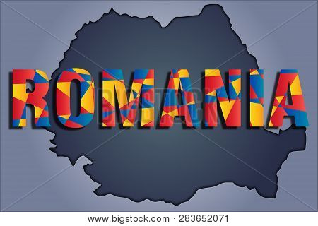 The Contours Of Territory Of Romania In Grey Colours And Word Romania In Colors Of The Oficial Flag,