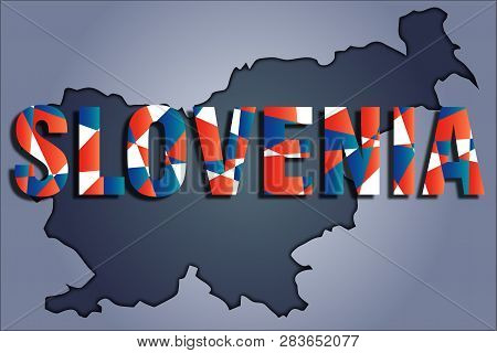 The Contours Of Territory Of Slovenia In Grey Colours And Word Slovenia In Colors Of The Oficial Fla
