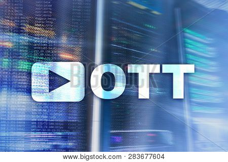 Ott, Iptv, Video Streaming Over The Internet.