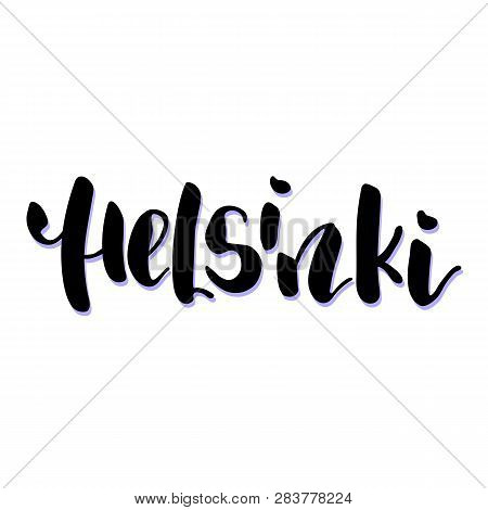 Helsinki City Name Handwritten Lettering. Finland Capital Calligraphic Vector Sign On White Backgrou