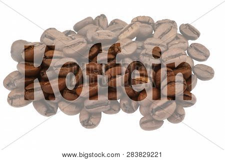 Image With Highlighted German Text Koffein Against Pale Background Of Coffee Beans