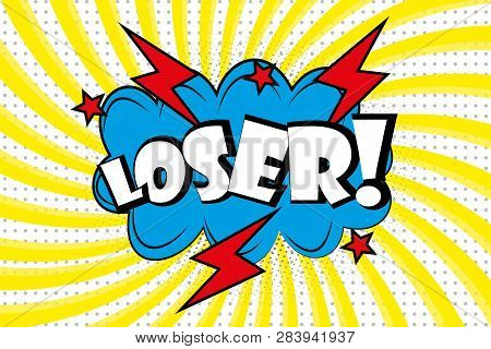 Loser- Text In Retro Pop Art Comic Style