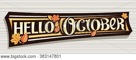 Vector Lettering Hello October, Black Logo With Curly Calligraphic Font, Falling Autumn Leaves And D