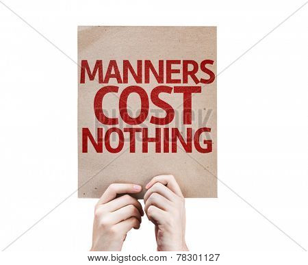 Manners Cost Nothing card isolated on white background