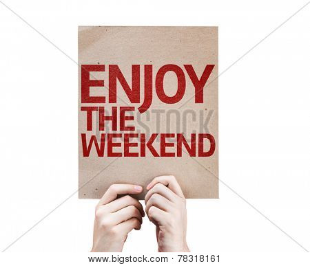 Enjoy The Weekend card isolated on white background
