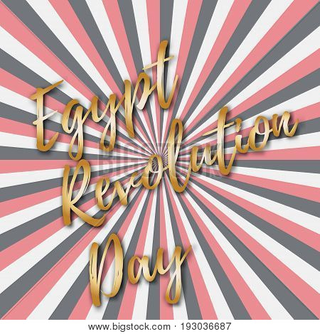 Vector illustration for Egypt Revolution Day, retro style greeting card with rays and golden inscription. Design for poster, banner, flayer, greeting, invitation. Independence day card with flags colors.