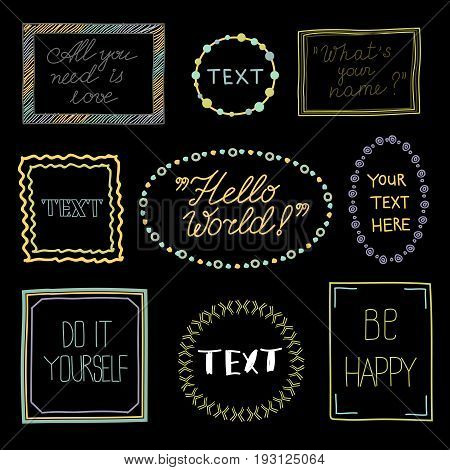 Doodle frames with text - hand drawn quote vintage frames on black background. Vector illustration