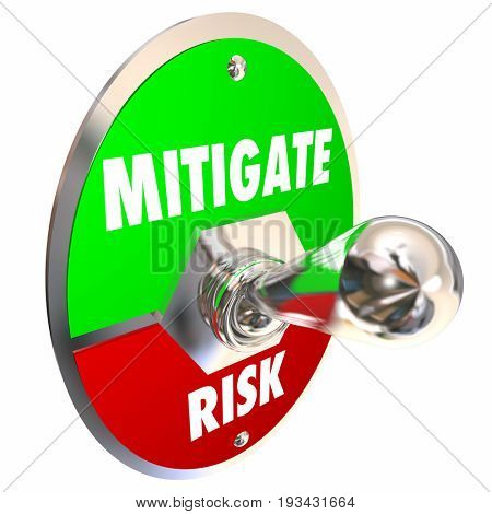 Mitigate Risk Reduce Dangers Mitigation Switch 3d Illustration