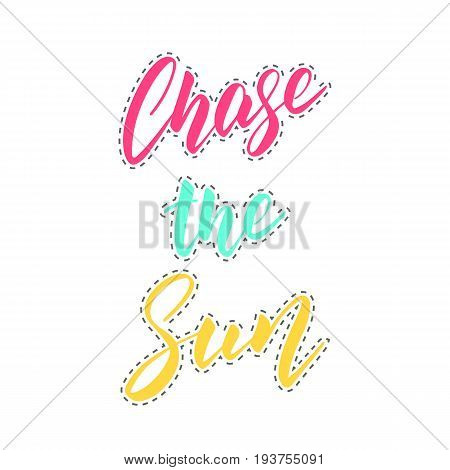 Patch work: Chase the Sun. Retro 90's lettering for sticker, badge, clothes etc. Summer quote.