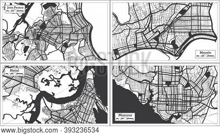 Natal, Maceio, Manaus and Joao Pessoa Brazil City Maps Set in Black and White Color in Retro Style. Outline Maps.