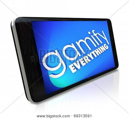 Gamify Everything words on a blue smart phone screen as an online game carrying your marketing message to attract and educate customers