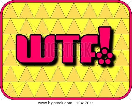 WTF!