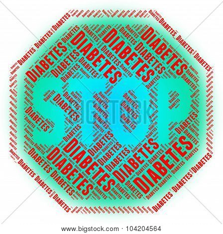 Stop Diabetes Indicates Warning Sign And Danger