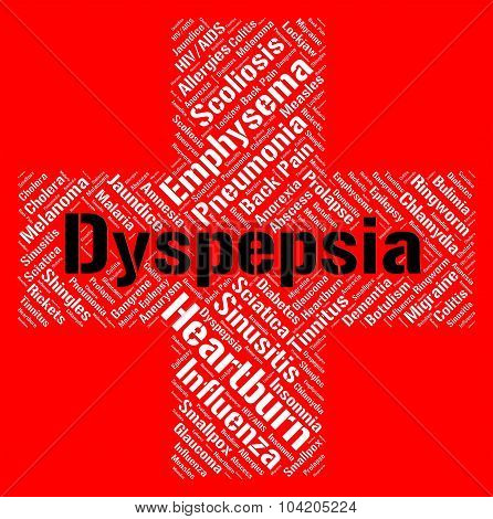 Dyspepsia Word Represents Ill Health And Acidosis