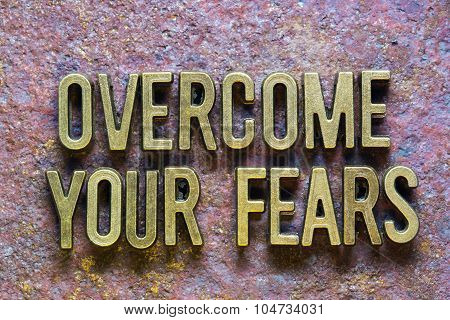 Overcome Your Fears