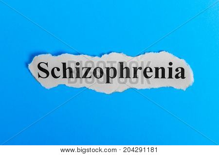 Schizophrenia text on paper. Word Schizophrenia on a piece of paper. Concept Image. Schizophrenia Syndrome