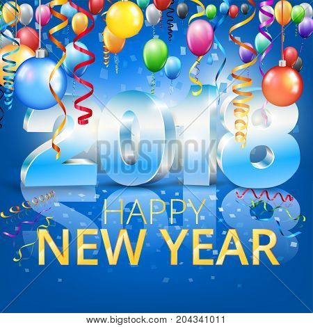 Happy New Year 2018 bright blue colored greeting card with 3D glossy numbers and balloons. Vector template