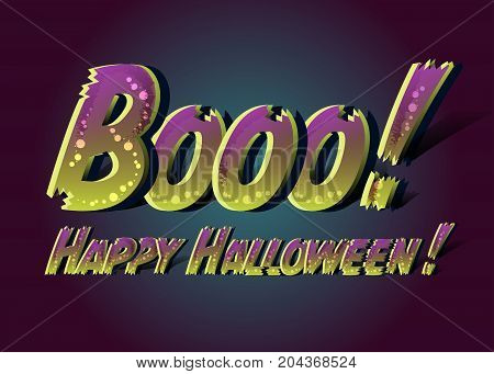 Booo Happy Halloween Happy Halloween Funny Card. Message Design. Scary Text with Zombie Colors. Dark Gradient Background for Horror Night Party. Greeting Saying Banner Poster. Treat your Friends.