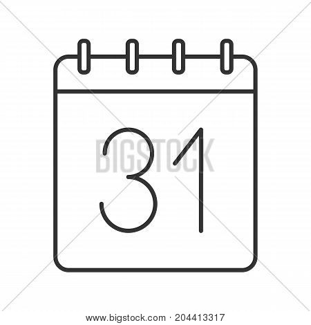 Thirty first day of month linear icon. Wall calendar with 31 sign. Thin line illustration. Date contour symbol. Vector isolated outline drawing, happening