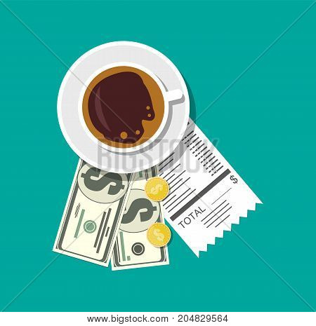 Cup with coffee, cash and coins, cashier check. Thanks for the service in the restaurant. Money for servicing. Good feedback about the waiter. Gratuity concept. Vector illustration in flat style