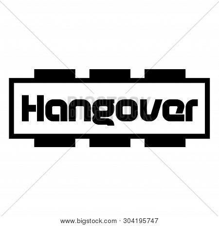 Hangover Stamp On White Background. Stamps Stickers And Label Series.
