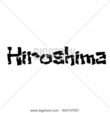 Hiroshima Stamp On White Background. Stamps Stickers And Label Series.