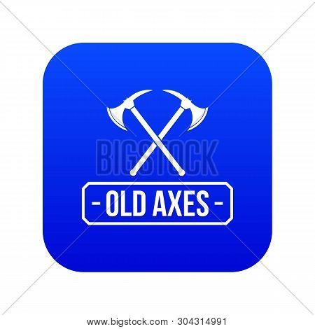 Old Axe Icon Blue Vector Isolated On White Background
