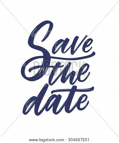 Save The Date Phrase Or Message Written With Fancy Cursive Calligraphic Font Or Script. Stylish Deco