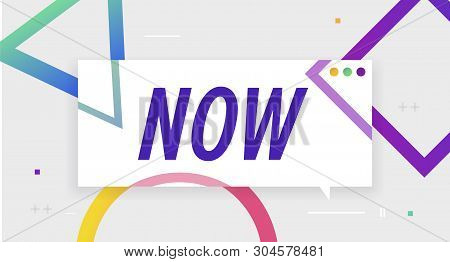 Now. Trendy Box With Text Now And Linear Drawing Of Abstruct Elements.