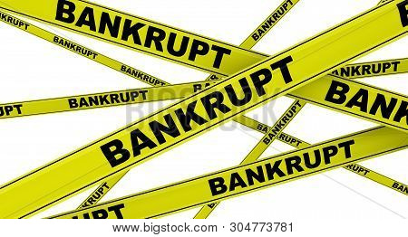 Bankrupt. Yellow Warning Tapes With Black Text Bankrupt. Isolated. 3d Illustration