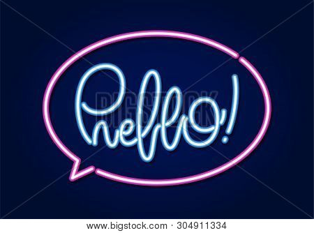 Calligraphic Neon Light 3d Lettering Of Hello In Speech Bibble.