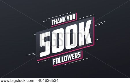 Thank You 500k Followers, Greeting Card Template For Social Networks.