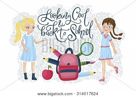 Vector School Card With Flat And Doodle Illustrations And Hand Drawn Lettering Quote. Looking Cool A
