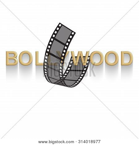 Cinema Vector Poster Design Template. 3d Golden Text Of Bollywood Decorated With Filmstrip On White 