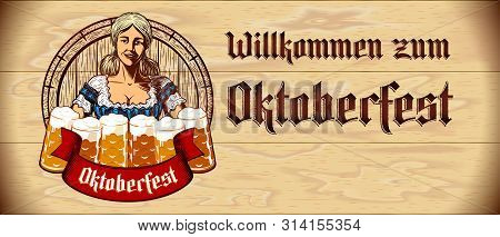 Invitation Card With Stamped Title Willkommen Zum Oktoberfest On Wooden Background. Waitress Girl Ke