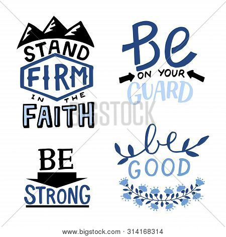 Set Of 4 Hand Lettering Christian Quotes Stand Firm In The Faith. Be On Your Guard. Strong . Good.